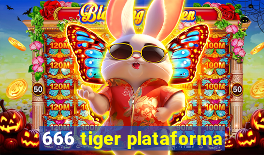 666 tiger plataforma