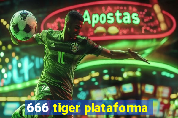 666 tiger plataforma