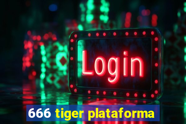 666 tiger plataforma