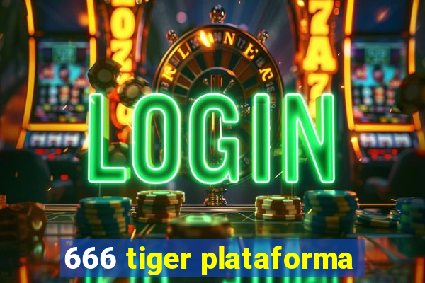 666 tiger plataforma