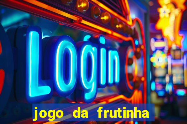 jogo da frutinha que paga dinheiro