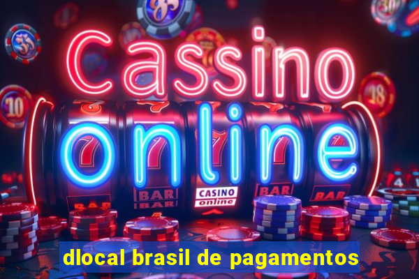 dlocal brasil de pagamentos