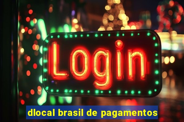 dlocal brasil de pagamentos