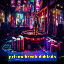 prison break dublado