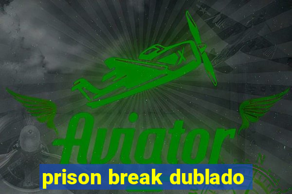 prison break dublado