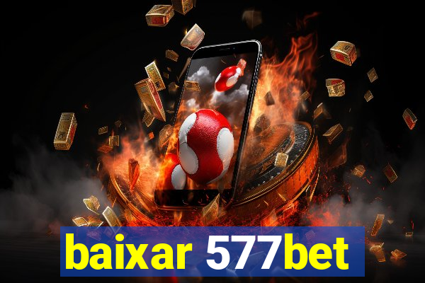 baixar 577bet