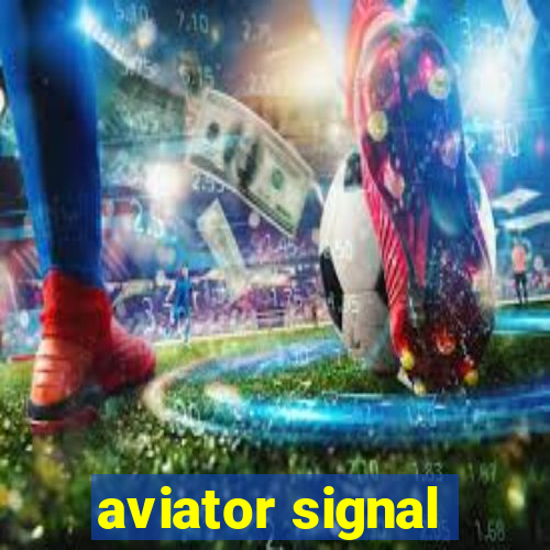 aviator signal