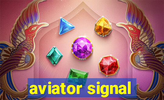 aviator signal