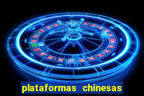 plataformas chinesas de apostas