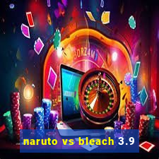 naruto vs bleach 3.9