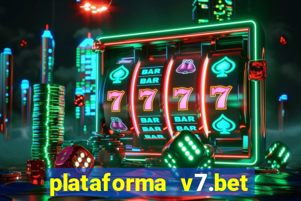 plataforma v7.bet paga mesmo