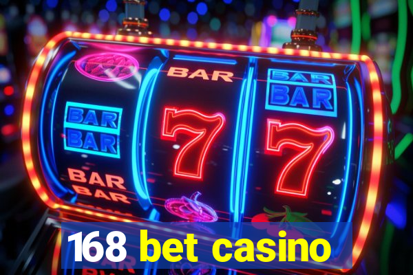 168 bet casino