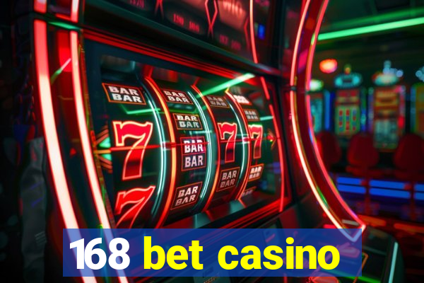 168 bet casino