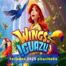 feriados 2025 piracicaba