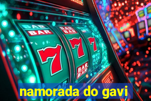 namorada do gavi