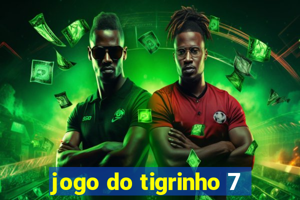 jogo do tigrinho 7