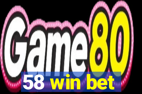 58 win bet