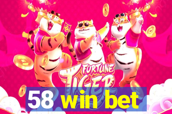 58 win bet