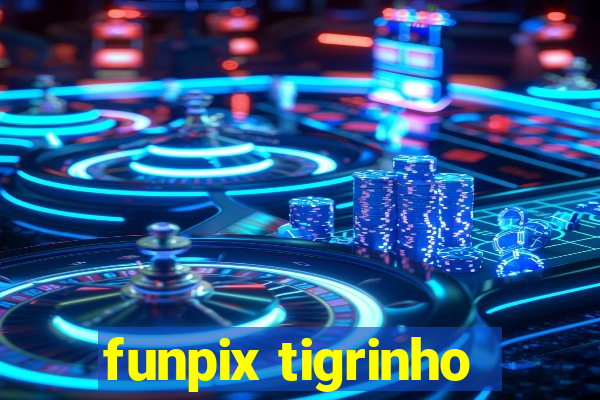 funpix tigrinho