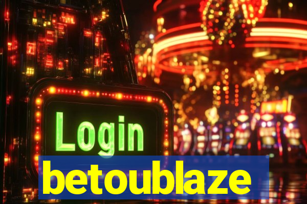 betoublaze