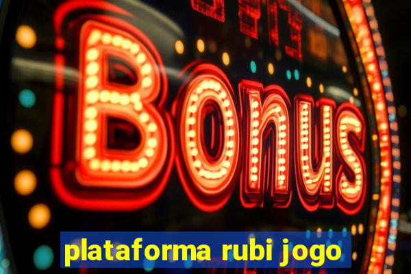 plataforma rubi jogo