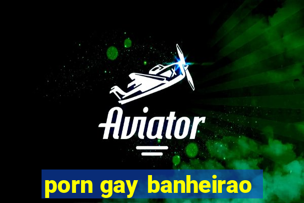 porn gay banheirao