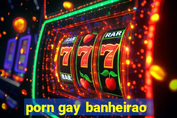 porn gay banheirao