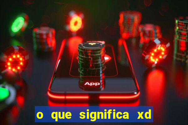 o que significa xd em jogos