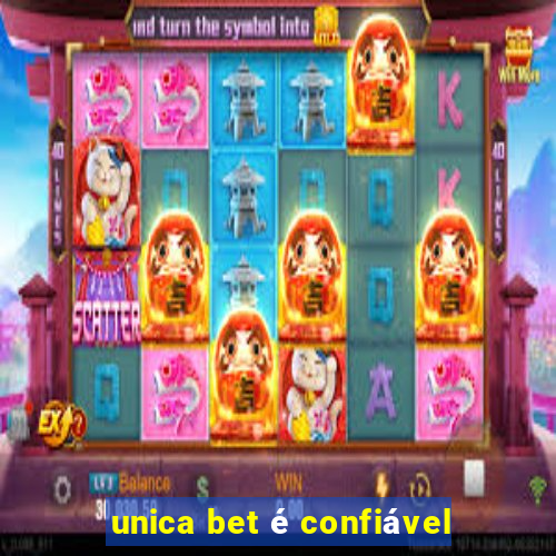 unica bet é confiável