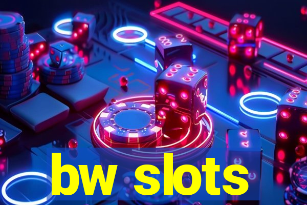 bw slots