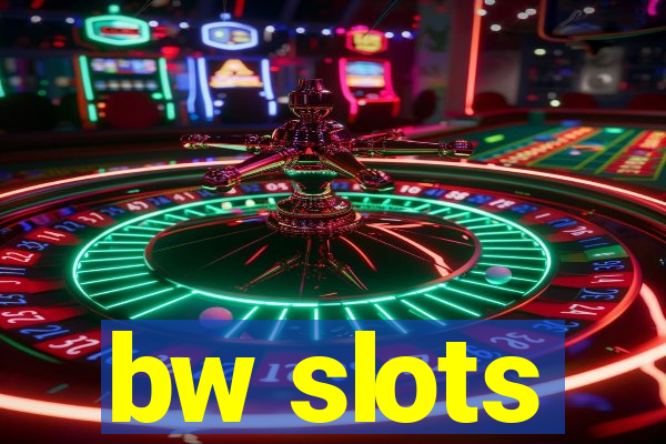 bw slots