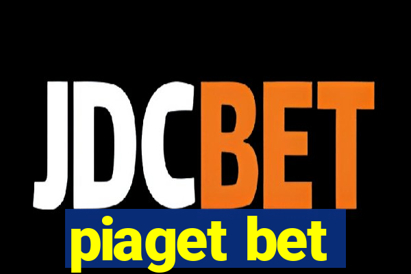 piaget bet