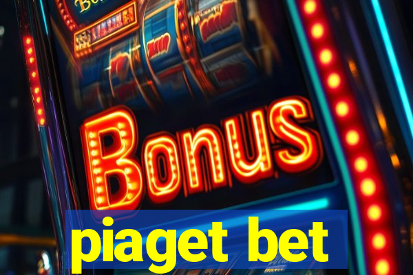 piaget bet