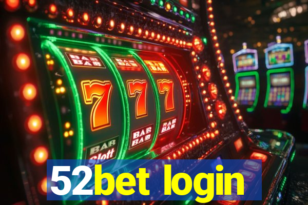 52bet login