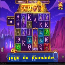 jogo do diamante para ganhar dinheiro