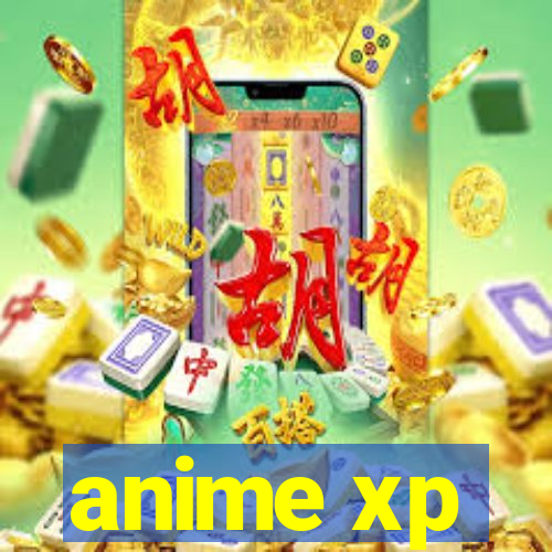 anime xp