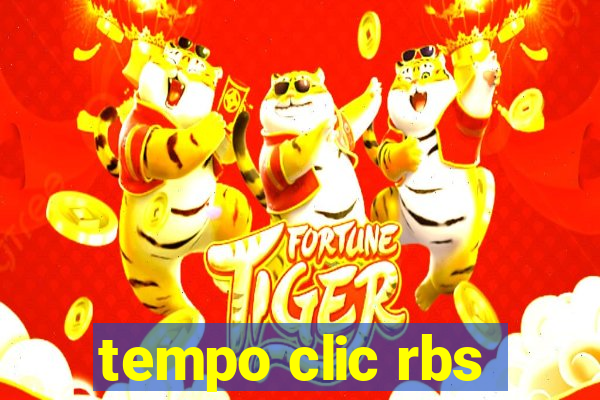 tempo clic rbs