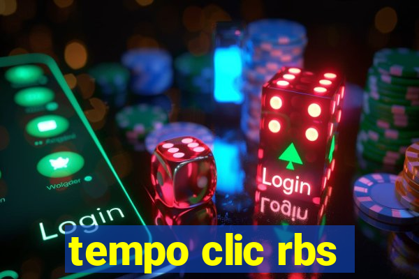 tempo clic rbs