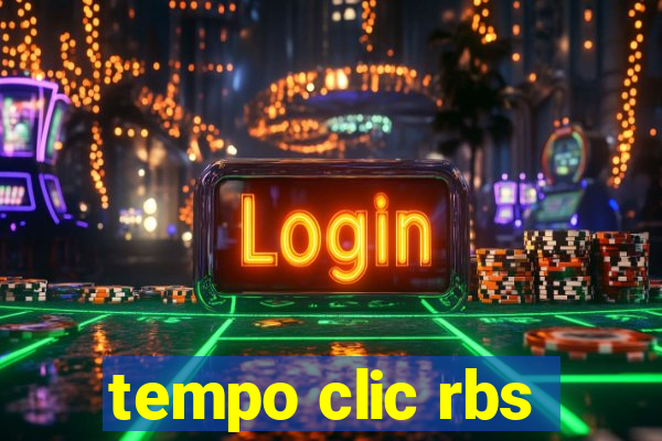 tempo clic rbs