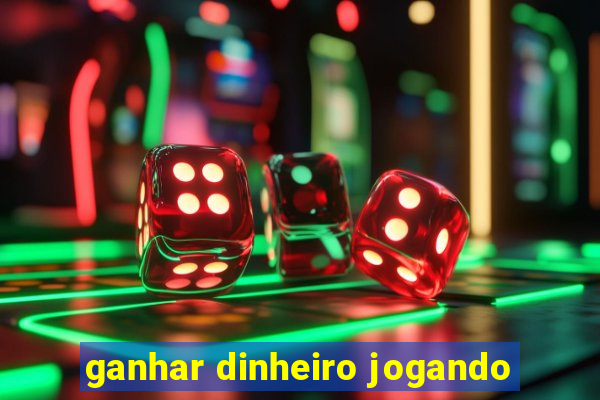 ganhar dinheiro jogando