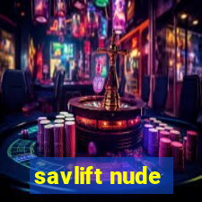 savlift nude