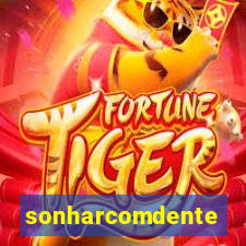 sonharcomdente