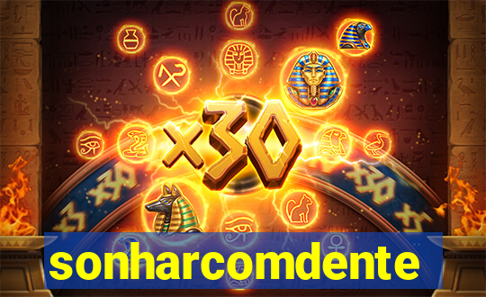 sonharcomdente