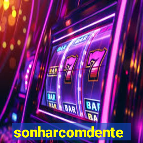 sonharcomdente