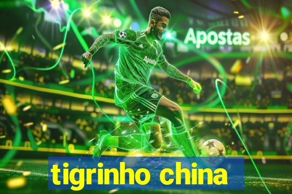 tigrinho china