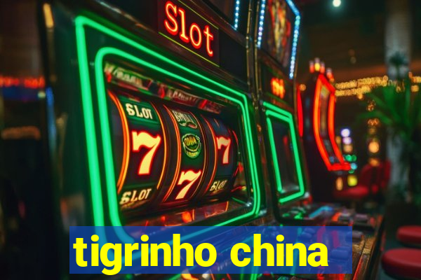 tigrinho china