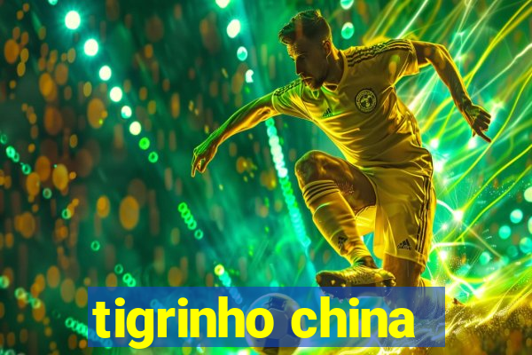 tigrinho china