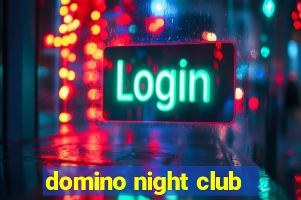 domino night club