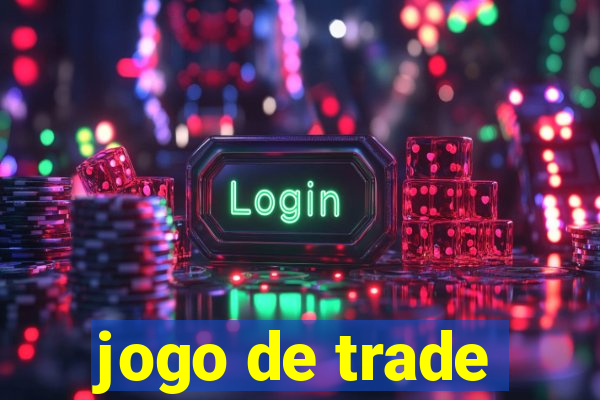 jogo de trade