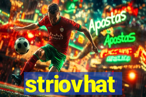 striovhat